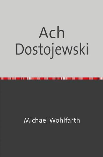 Ach Dostojewski