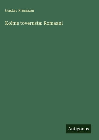 Kolme toverusta: Romaani