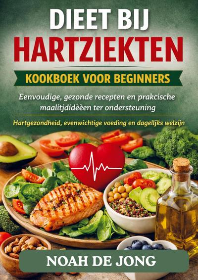 DIEET BIJ HARTZIEKTEN KOOKBOEK VOOR BEGINNERS