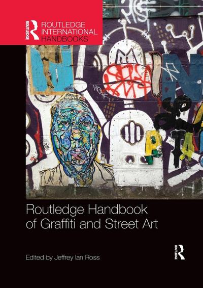 Routledge Handbook of Graffiti and Street Art