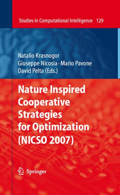 Nature Inspired Cooperative Strategies for Optimization (NICSO 2007)