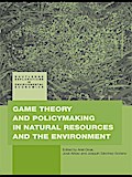 Game Theory and Policy Making in Natural Resources and the Environment
