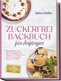 Zuckerfrei Backbuch für Anfänger