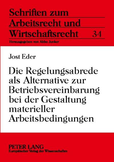 Die Regelungsabrede als Alternative zur Betriebsvereinbarung bei der Gestaltung materieller Arbeitsbedingungen