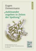 "Aufeinander zugehen in Zeiten der Spaltung"
