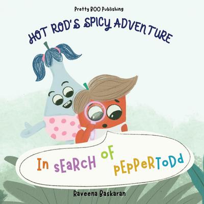 Hot Rod’s Spicy Adventure - In Search of Pepper Todd