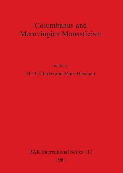 Columbanus and Merovingian Monasticism