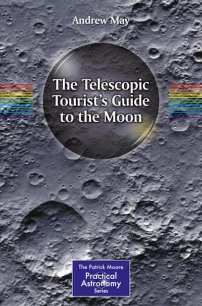 The Telescopic Tourist’s Guide to the Moon