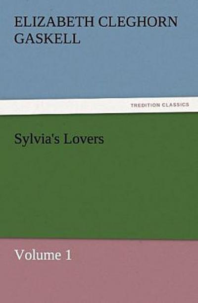 Sylvia’s Lovers - Volume 1