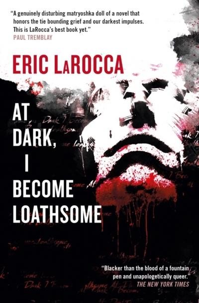 At Dark, I Become Loathsome
