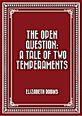 The Open Question: A Tale of Two Temperaments