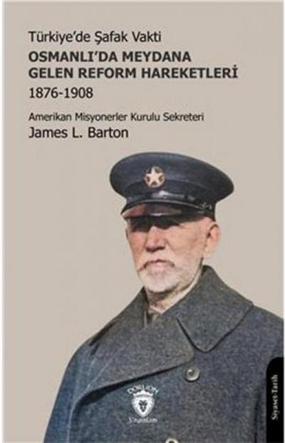 Türkiyede Safak Vakti Osmanlida Meydana Gelen Reform Hareketleri 1876-1908