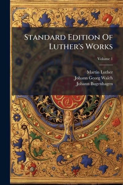 Standard Edition Of Luther’s Works