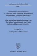 Alternative Sanktionsformen zu Freiheits- und Geldstrafe im Strafrecht ausgewählter europäischer Staaten - Alternative Sanctions in Criminal Law Excluding Imprisonment and Fines in Selected European Countries.