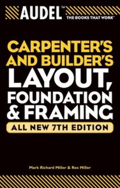 Audel Carpenter’s and Builder’s Layout, Foundation, and Framing