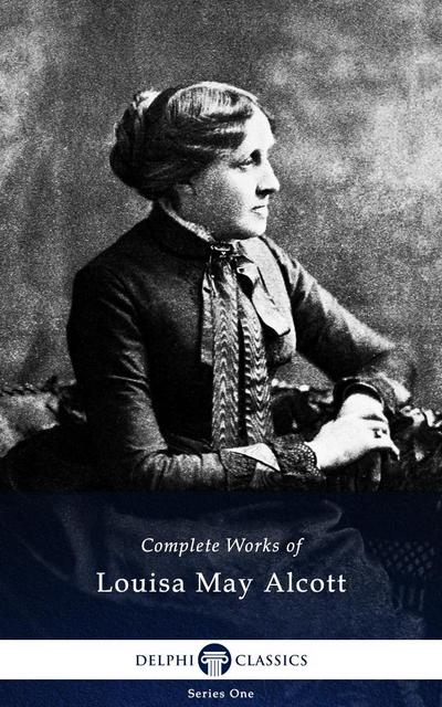 Delphi Complete Works of Louisa May Alcott (Illustrated)