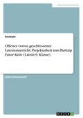 Offener versus geschlossener Lateinunterricht. Pro