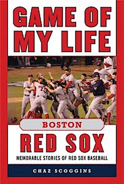 Game of My Life Boston Red Sox