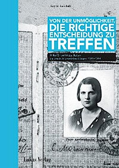 Von der Unmöglichkeit die richtige Entscheidung zu treffen