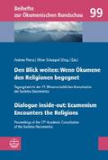Den Blick weiten: Wenn Ökumene den Religionen begegnet | Dialogue inside-out: Ecumenism Encounters the Religions