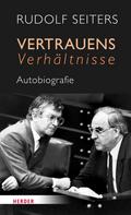 Vertrauensverhältnisse von Rudolf Seiters | Ebook