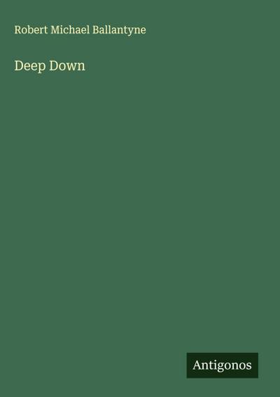 Deep Down
