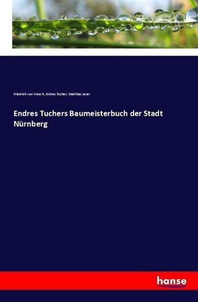 Endres Tuchers Baumeisterbuch der Stadt Nürnberg