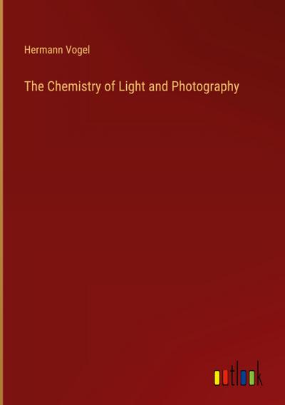 The Chemistry of Light and Photography