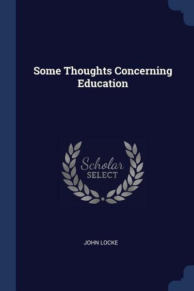 SOME THOUGHTS CONCERNING EDUCA