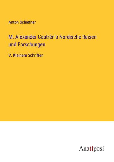 M. Alexander Castrén’s Nordische Reisen und Forschungen