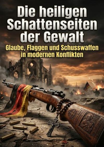 Die heiligen Schattenseiten der Gewalt