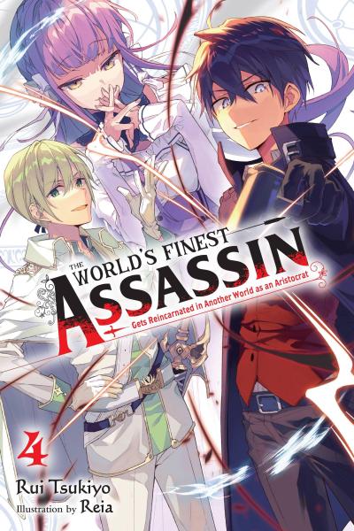 The World’s Finest Assassin Gets Reincarnated in Another World as an Aristocrat, Vol. 4 (Light Novel)