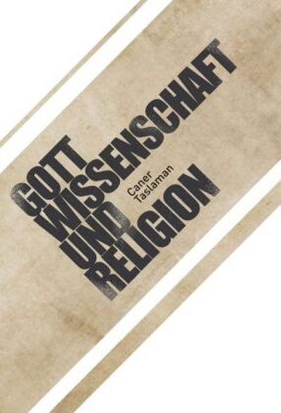 Caner Taslaman - Gott, Wissenschaft und Religion