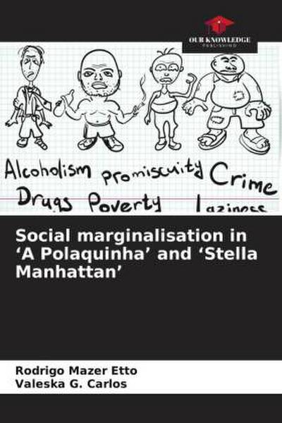 Social marginalisation in ’A Polaquinha’ and ’Stella Manhattan’