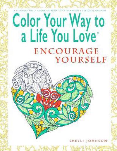 Color Your Way To A Life You Love