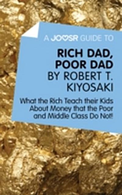 Joosr Guide to... Rich Dad, Poor Dad by Robert T. Kiyosaki