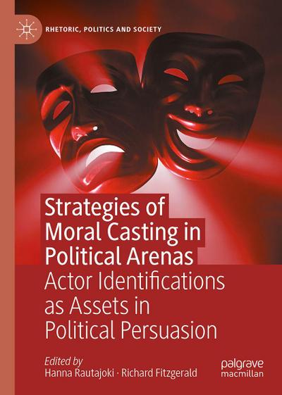 Strategies of Moral Casting in Political Arenas