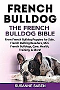 French Bulldog The French Bulldog Bible