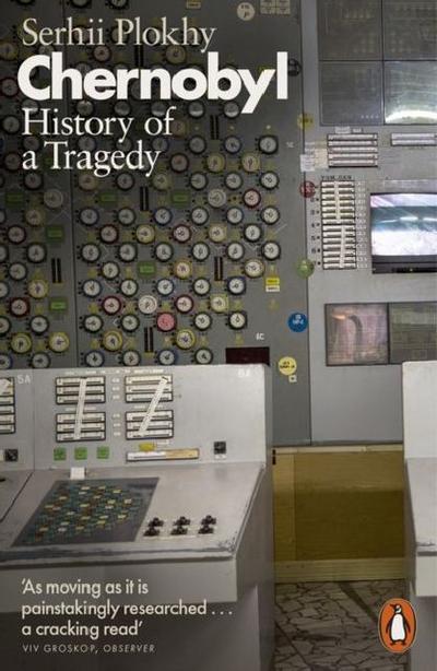 Chernobyl: History of a Tragedy - Serhii Plokhy