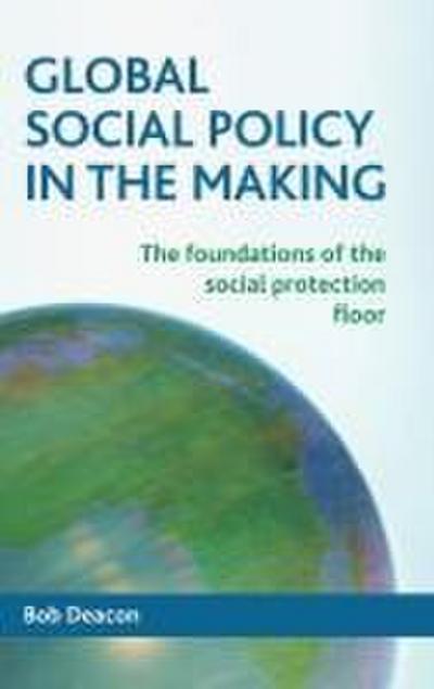 Global social policy in the making