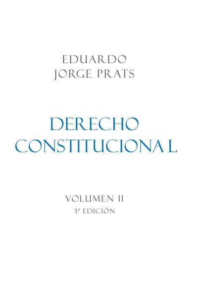 DERECHO CONSTITUCIONAL, Volumen II, 3a Edición