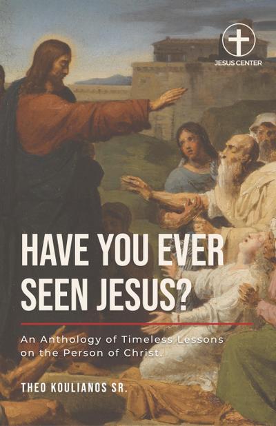 Have You Ever Seen Jesus?