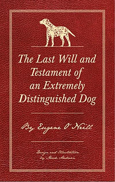 The Last Will and Testament of an Extremely Distinguished Dog