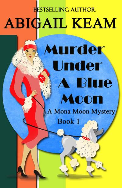 Murder Under A Blue Moon (A Mona Moon Mystery, #1)