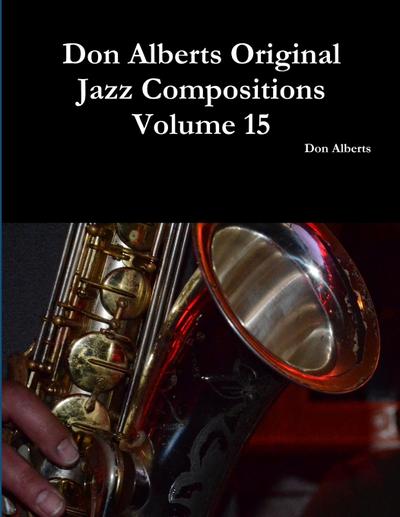 Don Alberts Original Jazz Compositions Volume 15