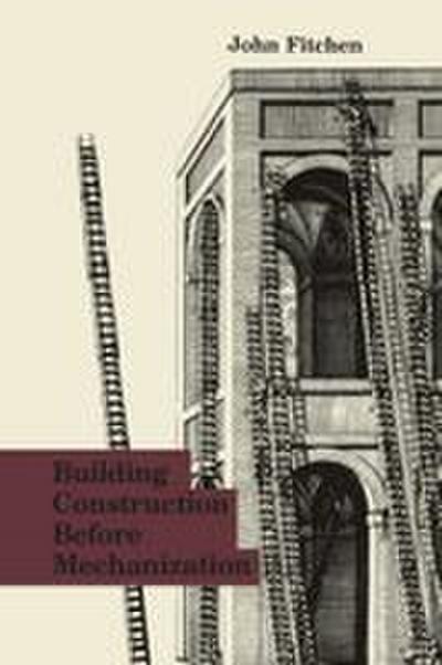 Building Construction Before Mechanization