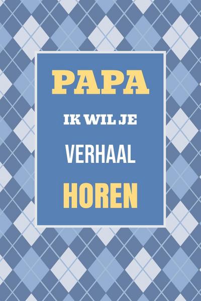 Papa, ik wil je verhaal horen