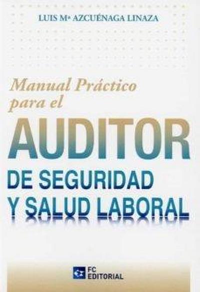 MANUAL PRÁCTICO PARA EL AUDITOR DE SEGURIDAD Y SALUD LABORAL