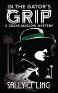 In the Gator’s Grip (A Drake Marlow Mystery, #1)