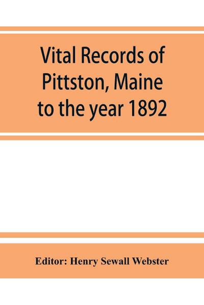 Vital records of Pittston, Maine, to the year 1892
